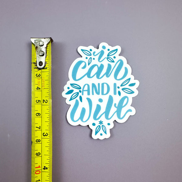 I Can And I Will - Sticker