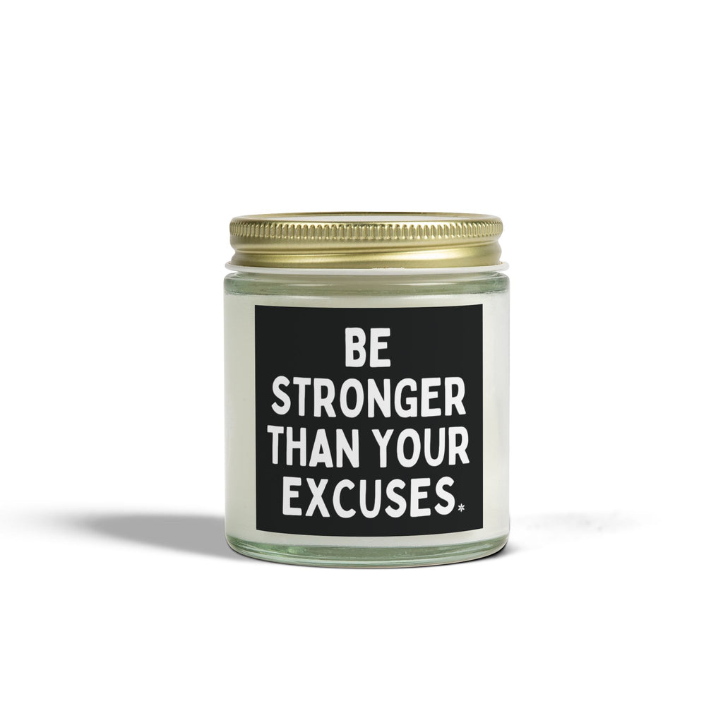 Be Stronger Than Your Excuses Candle