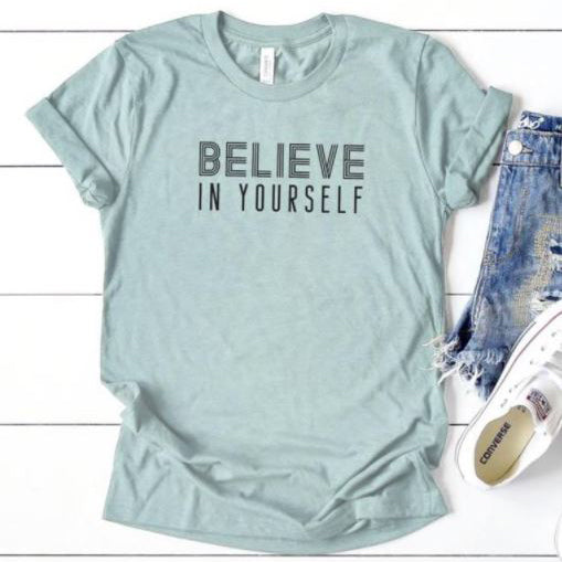 Believe In Yourself - Tee