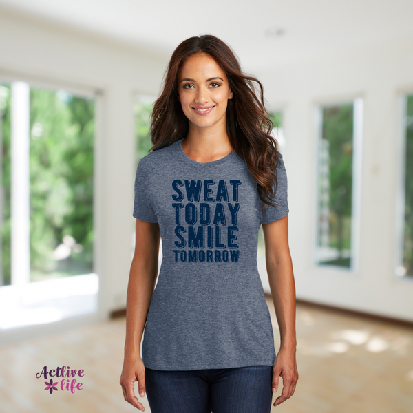 Sweat Today Smile Tomorrow - Tee