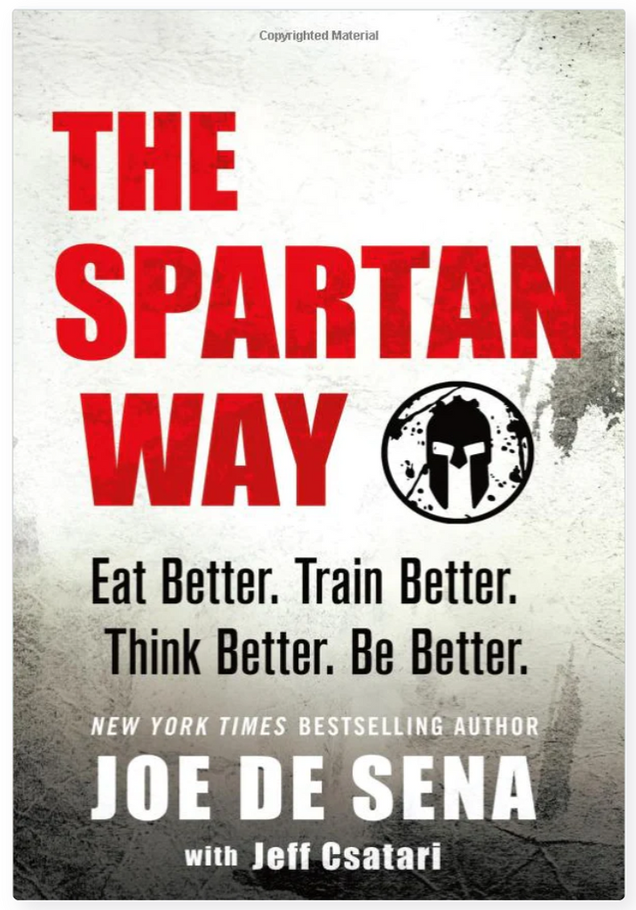 The Spartan Way: Eat Better. Train Better. Think Better. Be Better. (Hardcover Book)