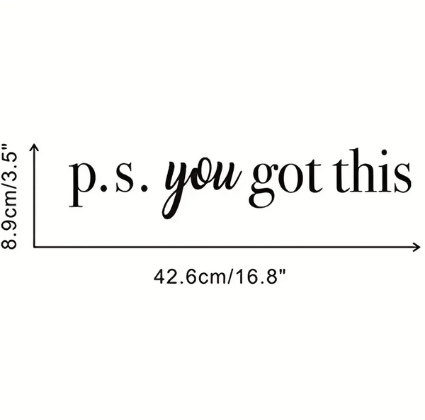 PS You Got This Wall Decal